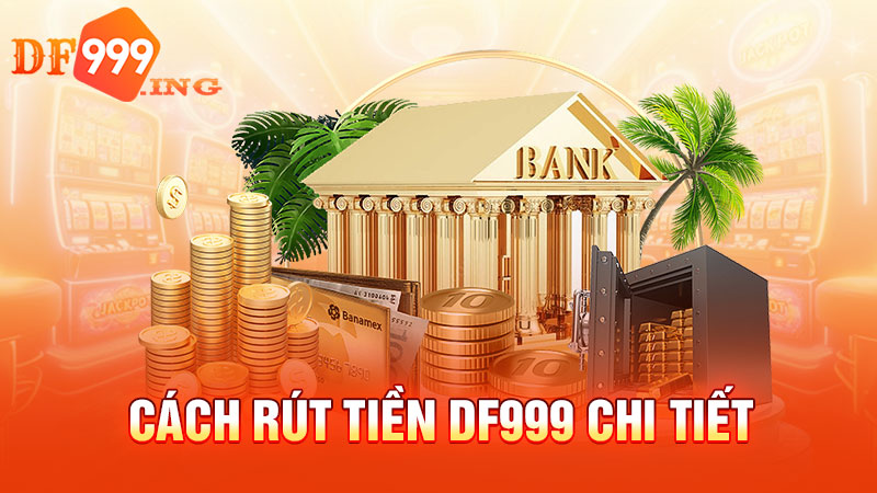 Rút tiền DF999